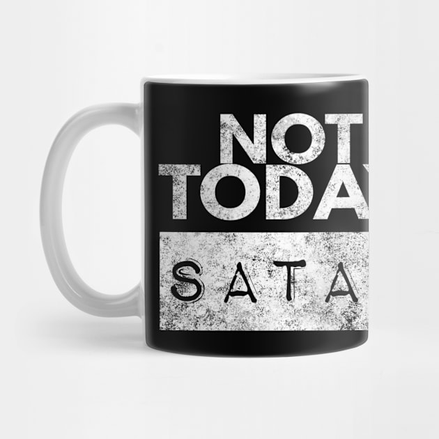 Not Today Satan Christian by Happy - Design